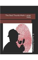 The Red Thumb Mark: Large Print