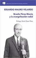 Braulio Pérez Marcio y la evangelización radial