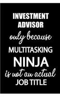 Investment Advisor Only Because Multitasking Ninja Is Not an Actual Job Title