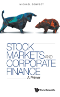 Stock Markets and Corporate Finance: A Primer: A Primer