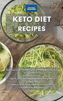 Keto Diet Recipes: Delicious Low-Carb Recipes and Ketogenic Diet to Live the Keto Lifestyle. Quick, Easy and Simple Healthy Recipes for Weight Loss, Lower Cholesterol 