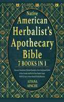 Native American Herbalist's Apothecary Bible