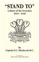 OSTAND TO O A Diary of the Trenches 1915-1918.
