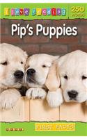 I Love Reading First Facts 250 Words: Pip's Puppies