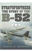 Stratofortress: The Story of the B-52