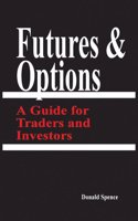 Futures & Options: A Guide for Traders & Investors