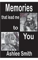 The Memories That Lead Me to You