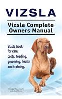 Vizsla. Vizsla Complete Owners Manual. Vizsla book for care, costs, feeding, grooming, health and training.