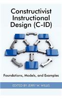 Constructivist Instructional Design (C-Id) Foundations, Models, and Examples