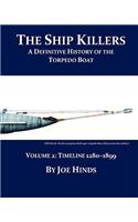 The Definitive Illustrated History of the Torpedo Boat - Volume II, 1280 - 1899 (The Ship Killers)