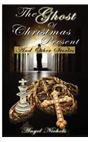 The Ghost of Christmas Present and Other Stories