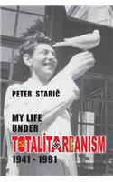 My Life under Totalitarianism