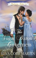 The Sugar Baron's Governess: (4 Charleston Brides)