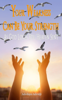 Your Weakness Can Be Your Strength-As God Loves You Heaven Sent