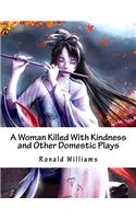 A Woman Killed with Kindness and Other Domestic Plays