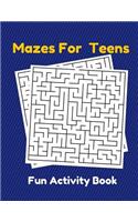 Mazes For Teens Fun Activity Book