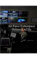 Air Force Cyberspace Defense (ACD) Weapon System: AFI 17-2ACD 27 Apr 2017