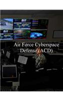 Air Force Cyberspace Defense (ACD) Weapon System