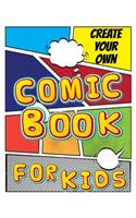 Create Your Own Comic Book For Kids: Blank Comic Book Journal Notebook V7(63 Blank Comic Books)