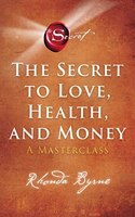 The Secret to Love, Health, and Money: A Masterclass(5 Secret Library)