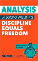 Analysis of Jocko Willink's Discipline Equals Freedom