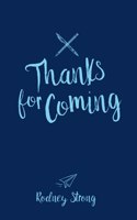 Thanks for Coming
