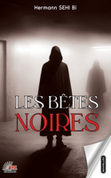 Les be^tes noires