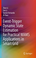 Event-Trigger Dynamic State Estimation for Practical Wams Applications in Smart Grid