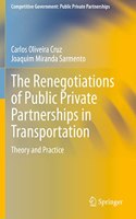 Renegotiations of Public Private Partnerships in Transportation