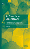 Ethics for an Ecological Age: Thinking with Spinoza