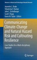 Communicating Climate-Change and Natural Hazard Risk and Cultivating Resilience