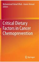 Critical Dietary Factors in Cancer Chemoprevention