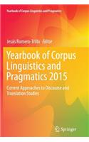 Yearbook of Corpus Linguistics and Pragmatics 2015: Current Approaches to Discourse and Translation Studies