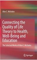 Connecting the Quality of Life Theory to Health, Well-Being and Education