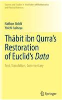 Thābit Ibn Qurra's Restoration of Euclid's Data