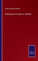 Reminiscences of James A. Hamilton