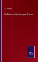 Die Religion und Mythologie der Griechen