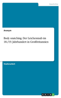 Body snatching. Der Leichenraub im 18./19. Jahrhundert in Großbritannien