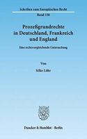 Prozessgrundrechte in Deutschland, Frankreich Und England: Eine Rechtsvergleichende Untersuchung