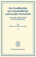 Der Grossbetrieb, Ein Wirtschaftlicher Und Socialer Fortschritt