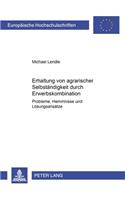 Erhaltung Von Agrarischer Selbstaendigkeit Durch Erwerbskombination