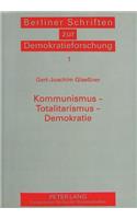 Kommunismus - Totalitarismus - Demokratie