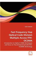 Fast Frequency Hop Optical Code Division Multiple Access Ffh-Ocdma
