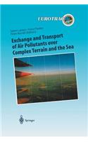 Exchange and Transport of Air Pollutants Over Complex Terrain and the Sea