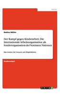 Kampf gegen Kinderarbeit. Die Internationale Arbeitsorganisation als Sonderorganisation der Vereinten Nationen