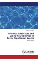 World Mathematics and World Relationships in Fuzzy Topological Spaces