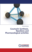 Coumarin Synthesis, Reactions and Pharmacological activities