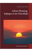 Adrian Flemming: Gefangen in der Zeitschleife(German)