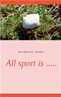 All sport is .....