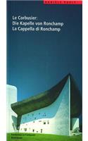 Le Corbusier. Die Kapelle Von Ronchamp / La Cappella Di Ronchamp
